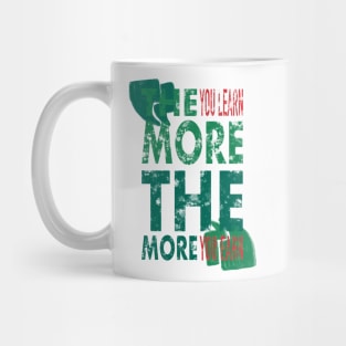 The More You Learn, The More You Earn Mug